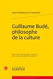 Marie-Madeleine de La Garanderie - Guillaume Budé, philosophe de la culture.
