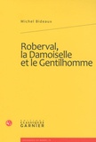 Michel Bideaux - Roberval, la Damoiselle et le Gentilhomme.