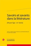 Pascale Alexandre-Bergues et Jeanyves Guérin - Savoirs et savants de la littérature - (Moyen Age-XXe siècle).