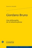 Saverio Ansaldi - Giordano Bruno - Une philosophie de la métamorphose.