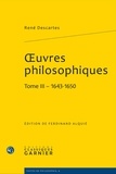René Descartes - Oeuvres philosophiques - Tome 3 (1643-1650).