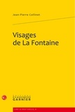 Jean-Pierre Collinet - Visages de La Fontaine.