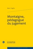 Marc Foglia - Montaigne, pédagogue du jugement.