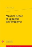 Hélène Diebold - Maurice Scève et la poésie de l'emblème.