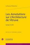 Guillaume Philandrier - Les Annotations aux dictionnaires sur l'Architecture de Vitruve - Livres V à VII.