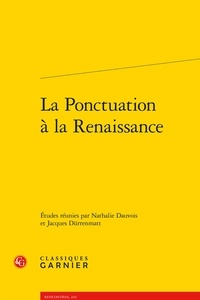 Nathalie Dauvois et Jacques Dürrenmatt - La ponctuation à la Renaissance.