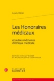 Louis Odier - Les honoraires médicaux et autres mémoires d'éthique médicale.