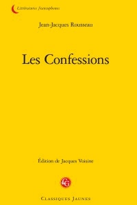 Jean-Jacques Rousseau - Les Confessions.