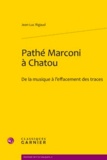 Jean-Luc Rigaud - Pathé Marconi à Chatou - De la musique à l'effacement des traces.