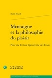 Rafal Krazek - Montaigne et la philosophie du plaisir - Pour une lecture épicurienne des Essais.