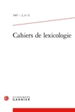  Classiques Garnier - Cahiers de lexicologie N° 11, 1967-2 : .
