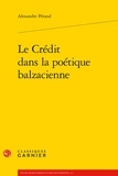 Alexandre Péraud - Le crédit dans la poétique balzacienne.