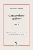 Jean-Jacques Rousseau - Correspondance générale - Tome 6.