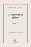 Jean-Jacques Rousseau - Correspondance générale - Tome 15.