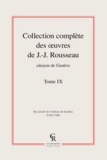 Jean-Jacques Rousseau - Collection complète des oeuvres de J.-J. Rousseau, Citoyen de Genève - Tome IX.