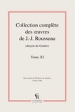 Jean-Jacques Rousseau - Collection complète des oeuvres de J.-J. Rousseau, Citoyen de Genève - Tome XI.
