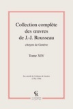 Jean-Jacques Rousseau - Collection complète des oeuvres de J.-J. Rousseau, Citoyen de Genève - Tome XIV.