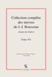 Jean-Jacques Rousseau - Collection complète des oeuvres de J.-J. Rousseau, Citoyen de Genève - Tome XV.