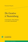 Emmanuel Pasquier - De Genève à Nuremberg - Carl Schmitt, Hans Kelsen et le Droit International.