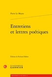 Pierre Le Moyne - Entretiens et lettres poétiques.