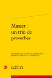  Classiques Garnier - Musset : un trio de proverbes.