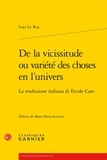 Loys Le Roy - De la vicissitude ou variété des choses en l'univers - La traduzione italiana di Ercole Cato.