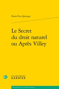 Pierre-Yves Quiviger - Le secret du droit naturel ou après Villey.