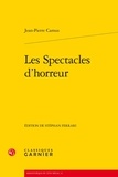 Jean-Pierre Camus - Les Spectacles d'horreur.