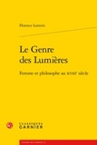 Florence Lotterie - Le Genre des Lumières - Femme et philosophe au XVIIIe siecle.