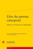 Axel Cherniavsky et Chantal Jaquet - L'art du portrait conceptuel - Deleuze et l'histoire de la philosophie.