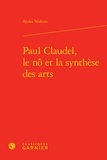 Ayako Nishino - Paul Claudel, le nô et la synthèse des arts.