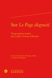 Véronique Adam et Sandrine Berregard - Sur le page disgracié - Vingt-quatre études des cahiers Tristan l'hermite.
