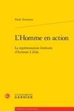 Paolo Tortonese - L'Homme en action - La représentation littéraire d'Aristote à Zola.