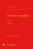 Maurice Scève - Oeuvres complètes - Tome 5, Microcosme.