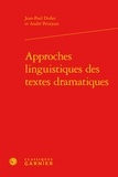 Jean-Paul Dufiet et André Petitjean - Approches linguistiques des textes dramatiques.