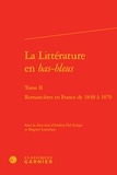 Andrea Del Lungo et Brigitte Louichon - La Littérature en bas-bleus - Tome 2, Romancières en France de 1848 à 1870.