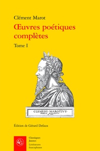 Clément Marot - Oeuvres poétiques complètes - Tome 1.
