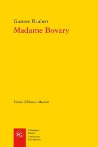 Gustave Flaubert - Madame Bovary - Moeurs de province.