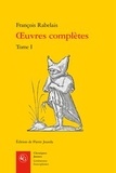François Rabelais - Oeuvres complètes - Tome 1.