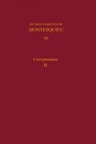  Montesquieu - Oeuvres complètes - Tome 19, Correspondance Volume 2.