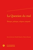  Classiques Garnier - La question du mal - Ethique, politique, religion comparée.