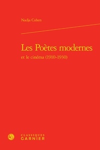 Nadja Cohen - Les Poètes modernes et le cinéma (1910-1930).