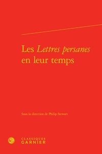 Philip Stewart - Les Lettres Persanes en leur temps.