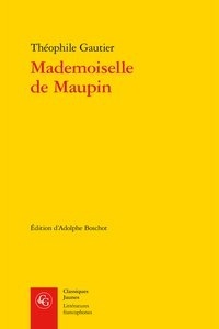 Théophile Gautier - Mademoiselle de Maupin.