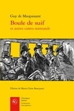 Guy de Maupassant - Boule de suif et autres contes normands.
