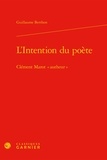 Guillaume Berthon - L'Intention du poète - Clément Marot "autheur".