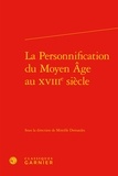 Mireille Demaules - La Personnification du Moyen Age au XVIIIe siècle.