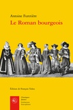 Antoine Furetière et François Tulou - Le Roman bourgeois.