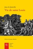 Jean de Joinville - Vie de saint Louis.