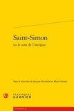 Jacques Berchtold et Marc Hersant - Saint-Simon ou le sens de l'intrigue.